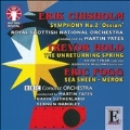 E.Chisholm: Symphony No.2 "Ossian"(5/16/2007); E.Fogg: Sea-Sheen Op.17 (8/4/2005); T.Hold: The Unreturning Spring Op.3 (6/5-6/2007), etc / Martin Yates(cond), Royal Scottish National Orchestra, etc
