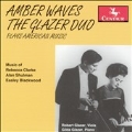 AMBER WAVES -THE GLAZER DUO PLAYS AMERICAN MUSIC:R.CLARKE:VIOLA SONATA/SHULMAN:THEME & VARIATIONS FOR VIOLA & PIANO/ETC