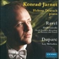 Duparc:Melodies/Ravel:Sheherazade:Konrad Jarnot(Br)/Helmut Deutsch(p)
