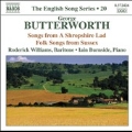 G.Butterworth: Songs from A Shropshire Lad, Folk Songs from Sussex, etc
