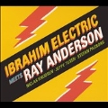 Ibrahim Electric Meets Ray Anderson