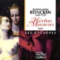 Reincken: Hortus Musicus / Les Cyclopes