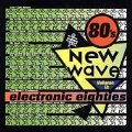 80's New Wave Vol. 2: Electronic 80's