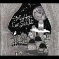 Only You Can See It