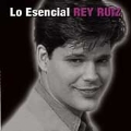 Lo Esencial Rey Ruiz