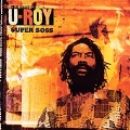 The Best of U-Roy Super Boss