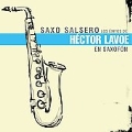 Saxo Salsero: Los Exitos De Hector Lavoe En Saxofon