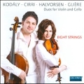 Duos for Violin & Cello - Kodaly, Cirri, Halvorsen, Cliere