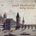 Myslivecek: String Quintets, etc / Pro Arte Antiqua Praha