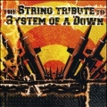 The String Tribute to System of a Down