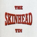 Skinhead Tin, The