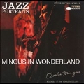 Jazz Portraits : Mingus In Wonderland