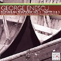 Enescu: Romanian Rhapsody No.1, Suites No.2 & No.3