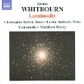 ウィトボーン:ルミノシティーと合唱作品集