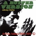 Ruffer Version, A (Johnny Clarke At King Tubby's 1974-1978)