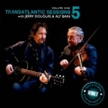 Transatlantic Sessions Series 5 Vol.1