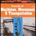 Sounds of Machines, Movement & Transportation