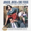 Junkers, Jivers & Coke Fiends - Vintage Songs About Drugs 1926-1952