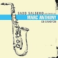 Saxo Salsero: Los Exitos De Marc Anthony En Saxofon