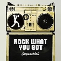 Rock What You Got (US)