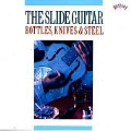 The Slide Guitar: Bottles, Knives & Steel