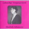 Lebendige Vergangenheit - Elisabeth Schumann