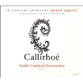 Destouches:Callirhoe (Tragedie lyrique 1712):Herve Niquet(cond)/Le Concert Spirituel/Choeur de l'Opera National de Montpellier/etc