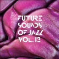 Future Sound Of Jazz Vol.12