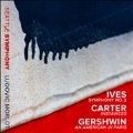 Ives: Symphony No.2; E.Carter: Instances; Gershwin: An American in Paris