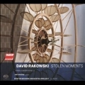 David Rakowski: Stolen Moments, Piano Concerto No.2