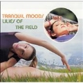 Tranquil Moods: Lilies of the Field