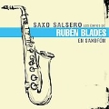 Saxo Salsero: Los Exitos De Ruben Blades