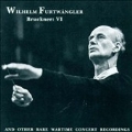 Furtwaengler - Bruckner: VI and other rare wartime recordings
