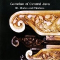 Gamelan Of Central Java Vol. III : Modes And Timbres