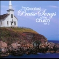 The Greatest Praise Songs of the Church Vol.2