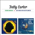Round Midnight / Out There with Betty Carter