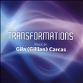 Gila (Gillian) Carcas: Transformations