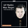 Max Reger: Violin Sonatas Op.42