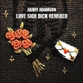 Love Sick Dick Remixed