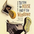 Throw the House out of the Windowe / McKenna