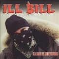 Ill Bill Is The Future [PA]