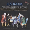 J.S.バッハ: 音楽の捧げもの BWV 1079 他