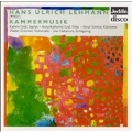 Hans Ulrich Lehmann: Chamber Music