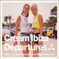 Cream Ibiza - Departures