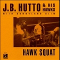 Hawk Squat-With Sunnyland Slim