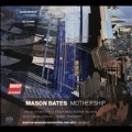 Mason Bates: Mothership, Sea-Blue Circuitry, etc
