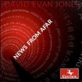 David Evan Jones: News from Afar, etc