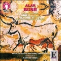 Alan Bush: Lascaux Symphony Op.98, Dance Overture Op.12, Dorian Passacaglia & Fugue Op.52