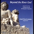 Beyond the River God - Harpsichord Music by Couperin & Lynch