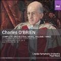 O'Brien: Complete Orchestral Music Vol.3